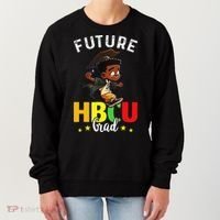 Future HBCU Grad Graduation HBCU Future College Student Women's Sweatshirt thumb 0