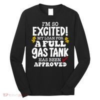 Funny High Gas Price Joke Meme Long Sleeve Shirt thumb 0