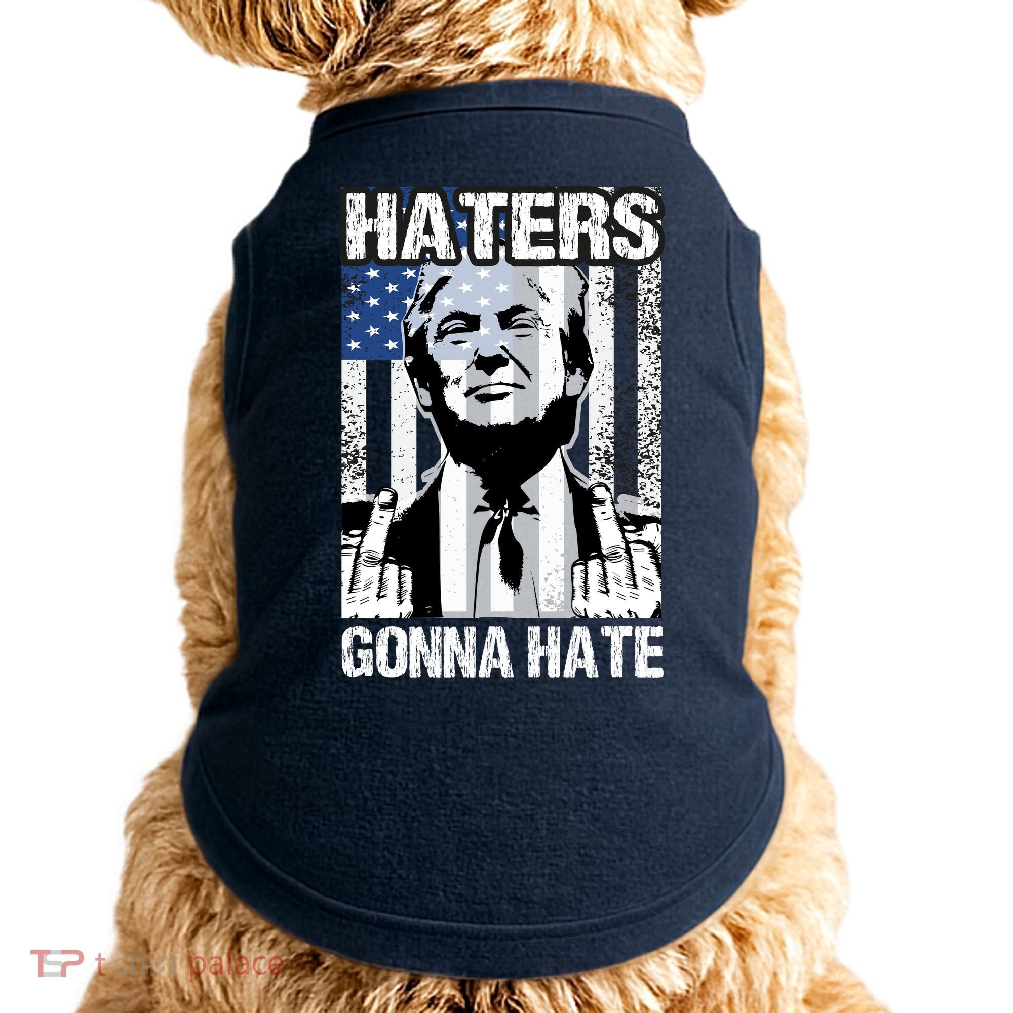 Funny Haters Gonna Hate President Donald Trump Middle Finger Doggie Tank