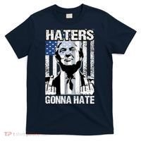 Funny Haters Gonna Hate President Donald Trump Middle Finger T-Shirt thumb 0
