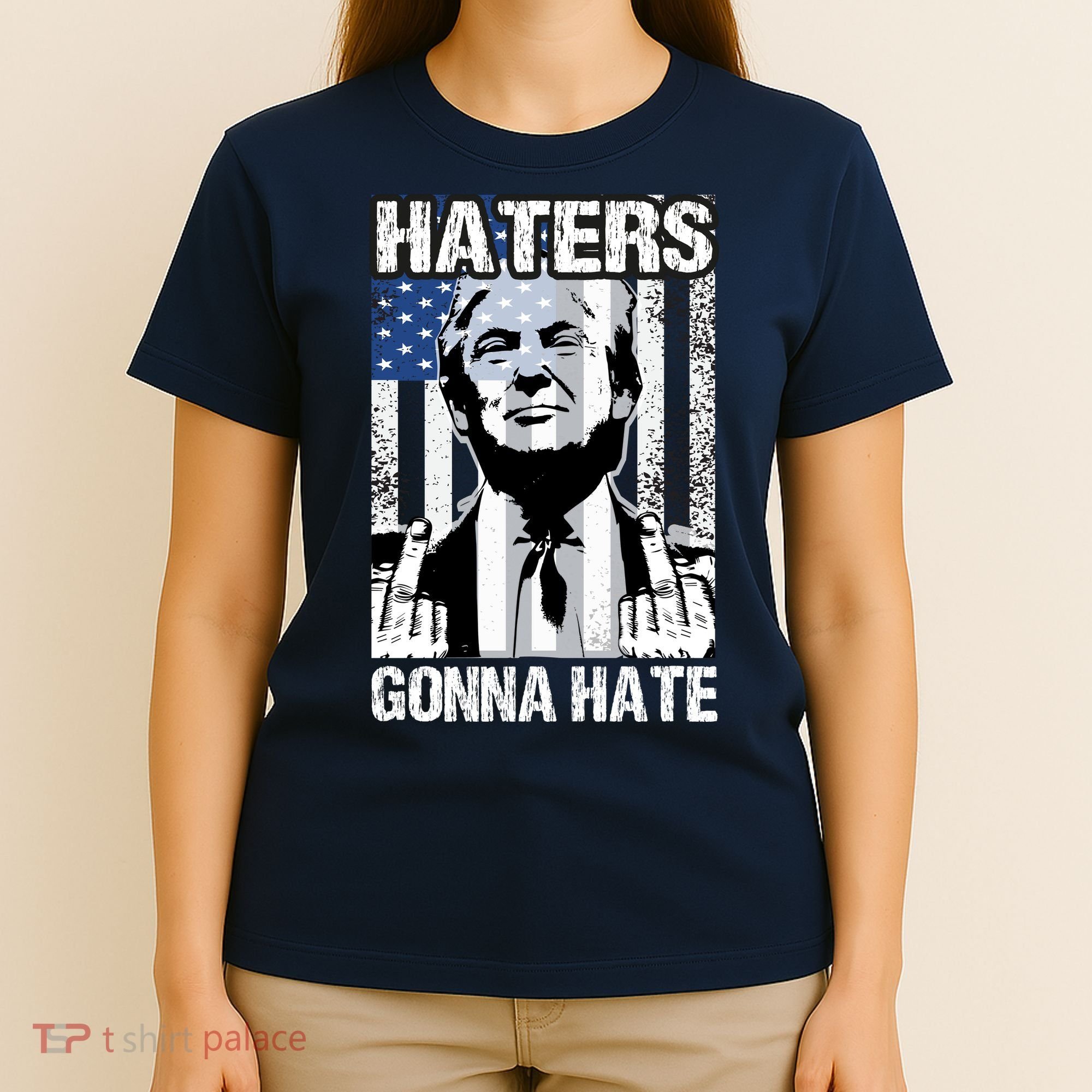 Funny Haters Gonna Hate President Donald Trump Middle Finger T-Shirt