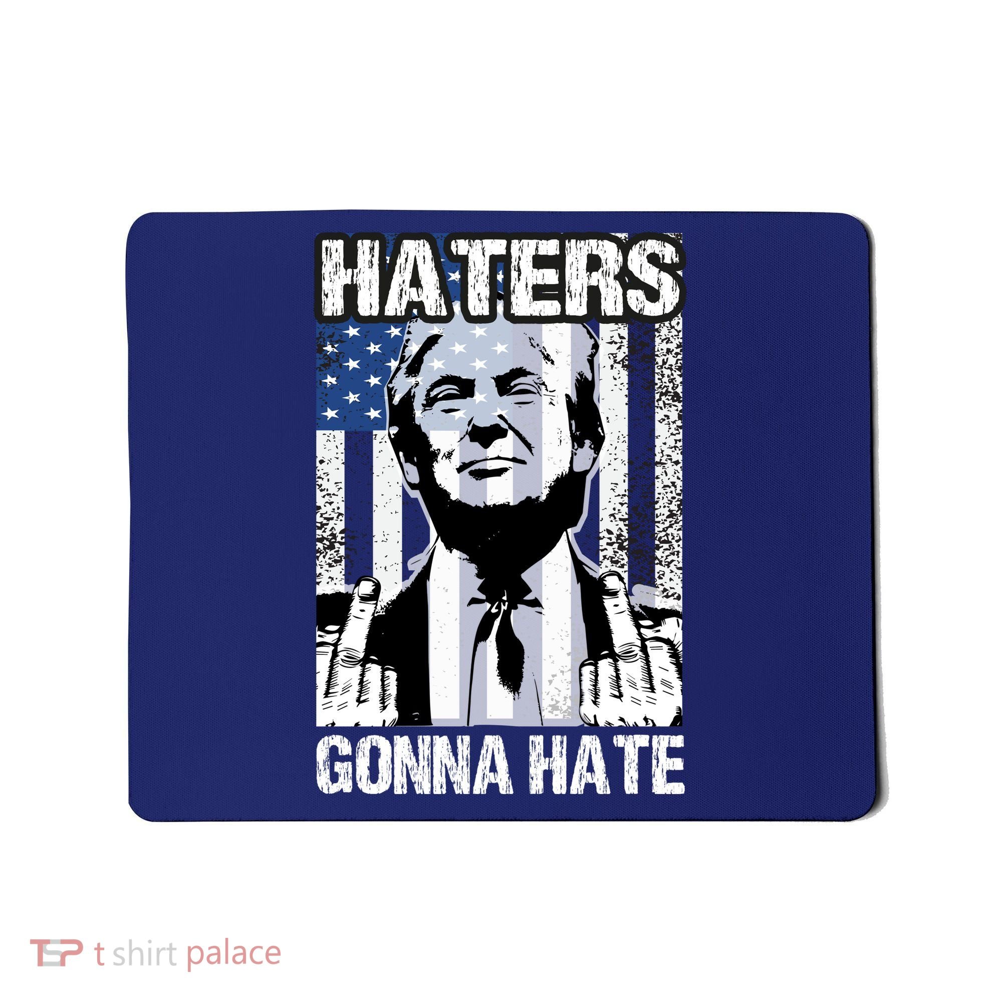 Funny Haters Gonna Hate President Donald Trump Middle Finger Mousepad
