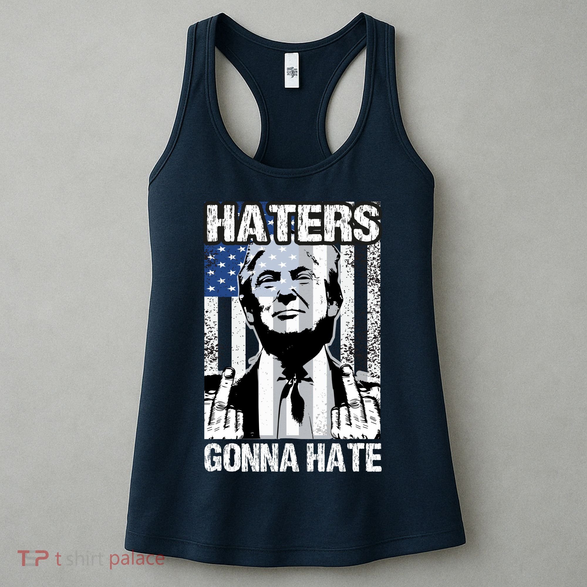 Funny Haters Gonna Hate President Donald Trump Middle Finger Women's Tank Top