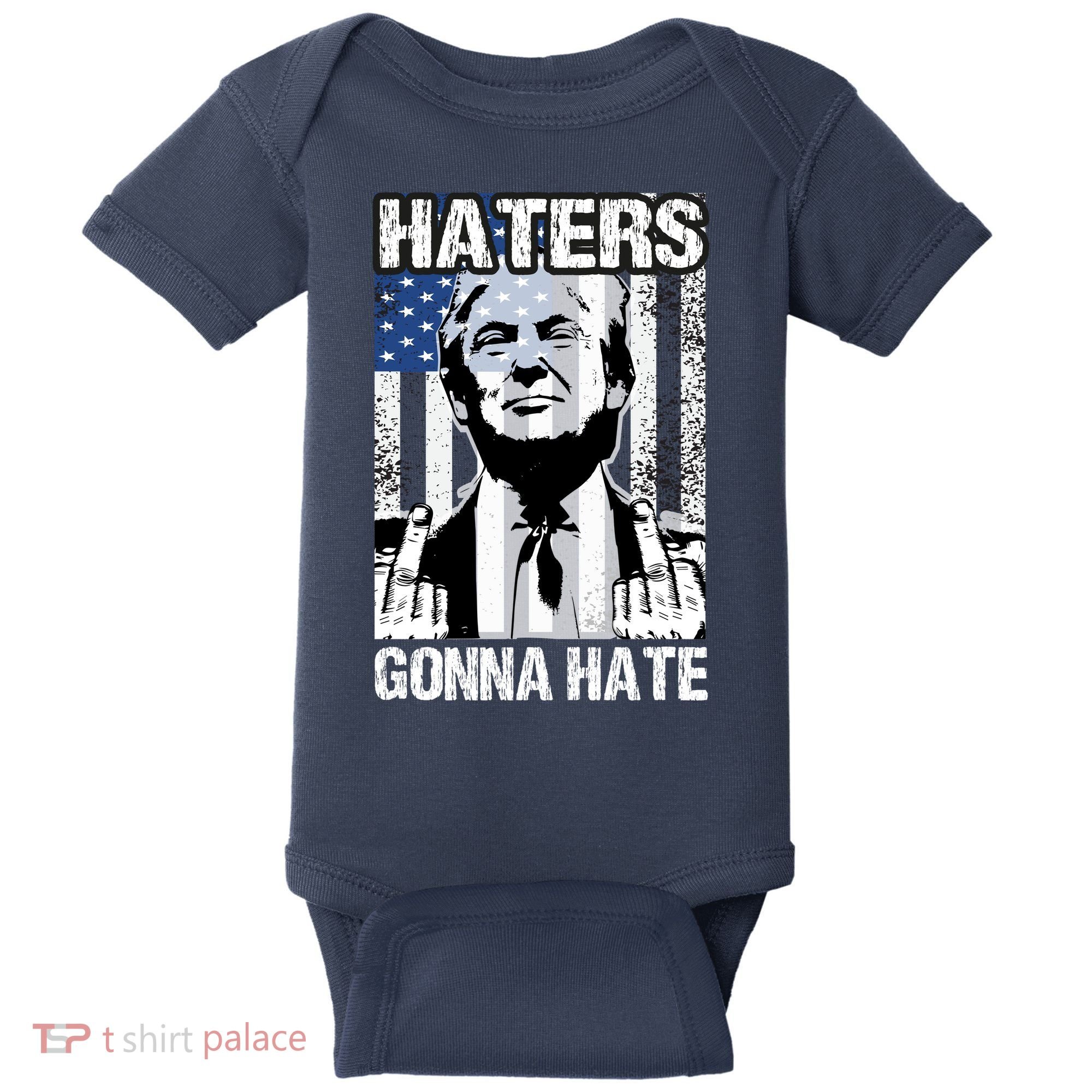 Funny Haters Gonna Hate President Donald Trump Middle Finger Baby Bodysuit