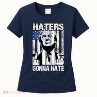 Funny Haters Gonna Hate President Donald Trump Middle Finger Women's T-Shirt thumb 0