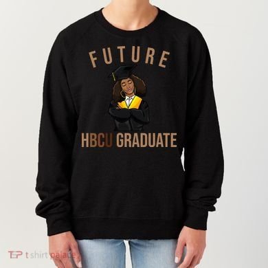 Future HBCU Graduate Historical Black College Women's Sweatshirt