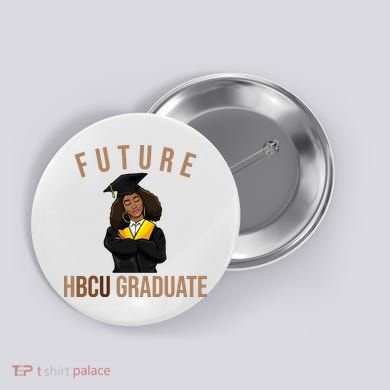 Future HBCU Graduate Historical Black College Button