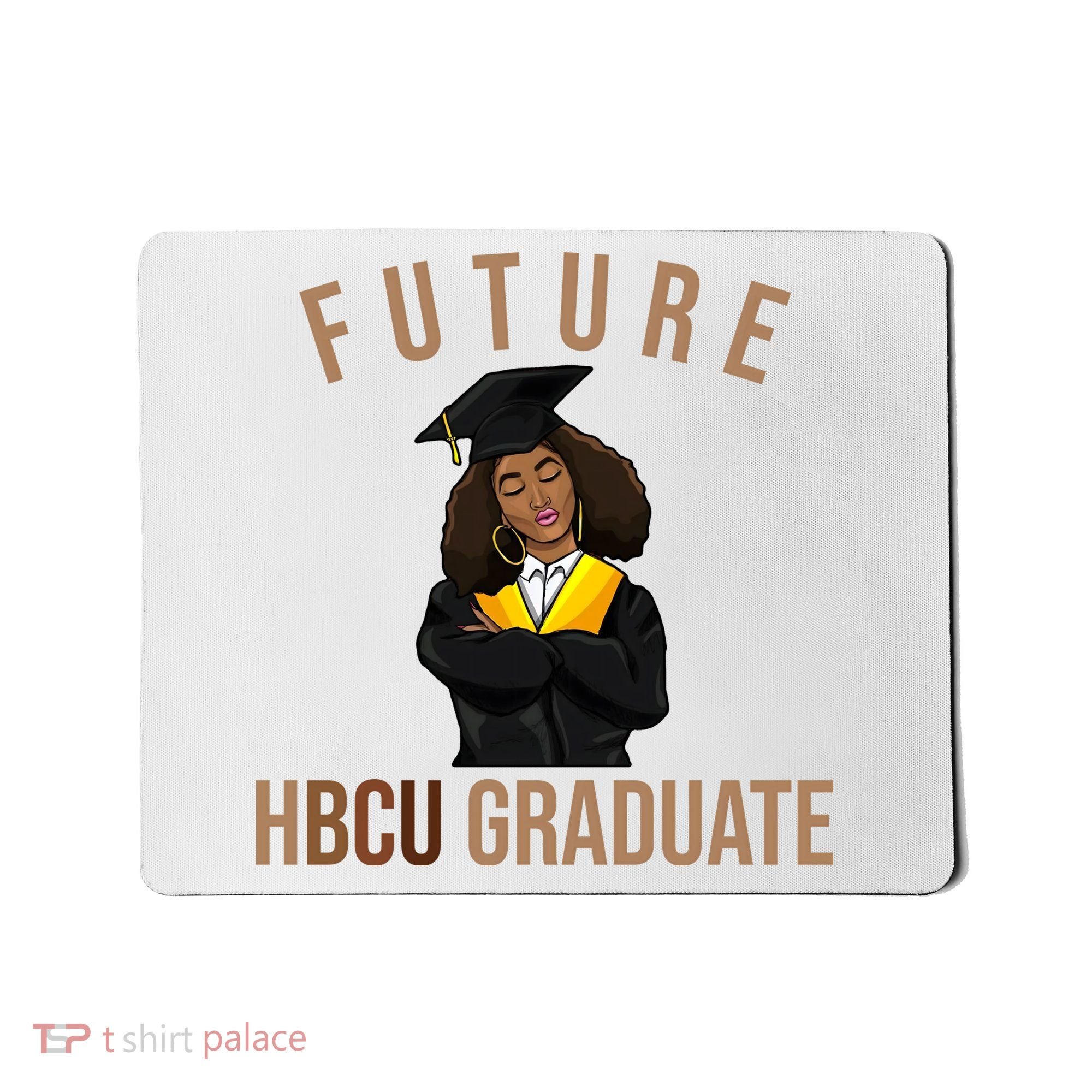 Future HBCU Graduate Historical Black College Mousepad