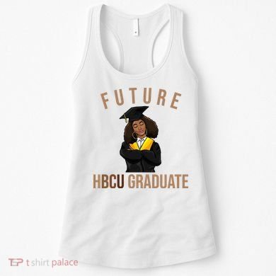 Future HBCU Graduate Historical Black College Women's Tank Top