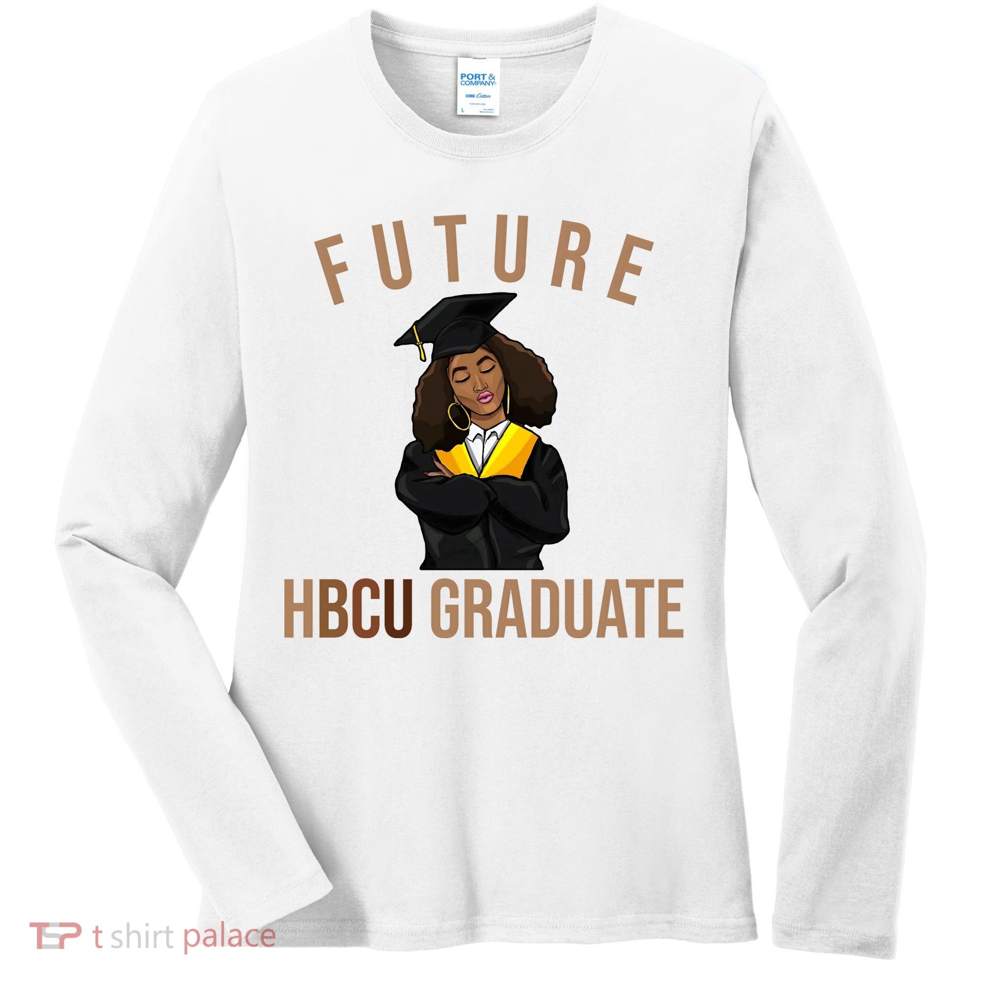 Future HBCU Graduate Historical Black College Women's Long Sleeve Shirt