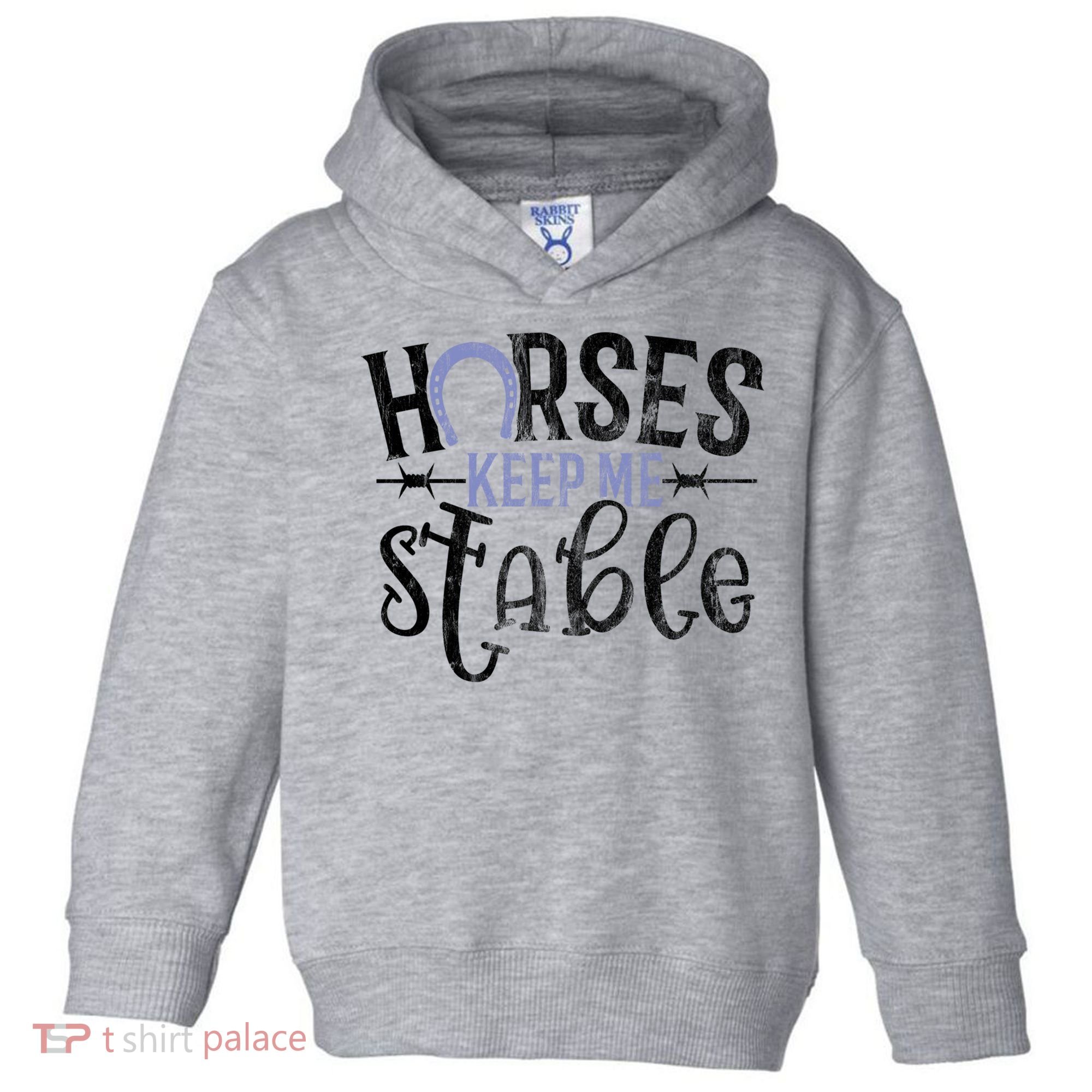Funny Horse Gift For Women Horses Keep Me Stable Toddler Hoodie