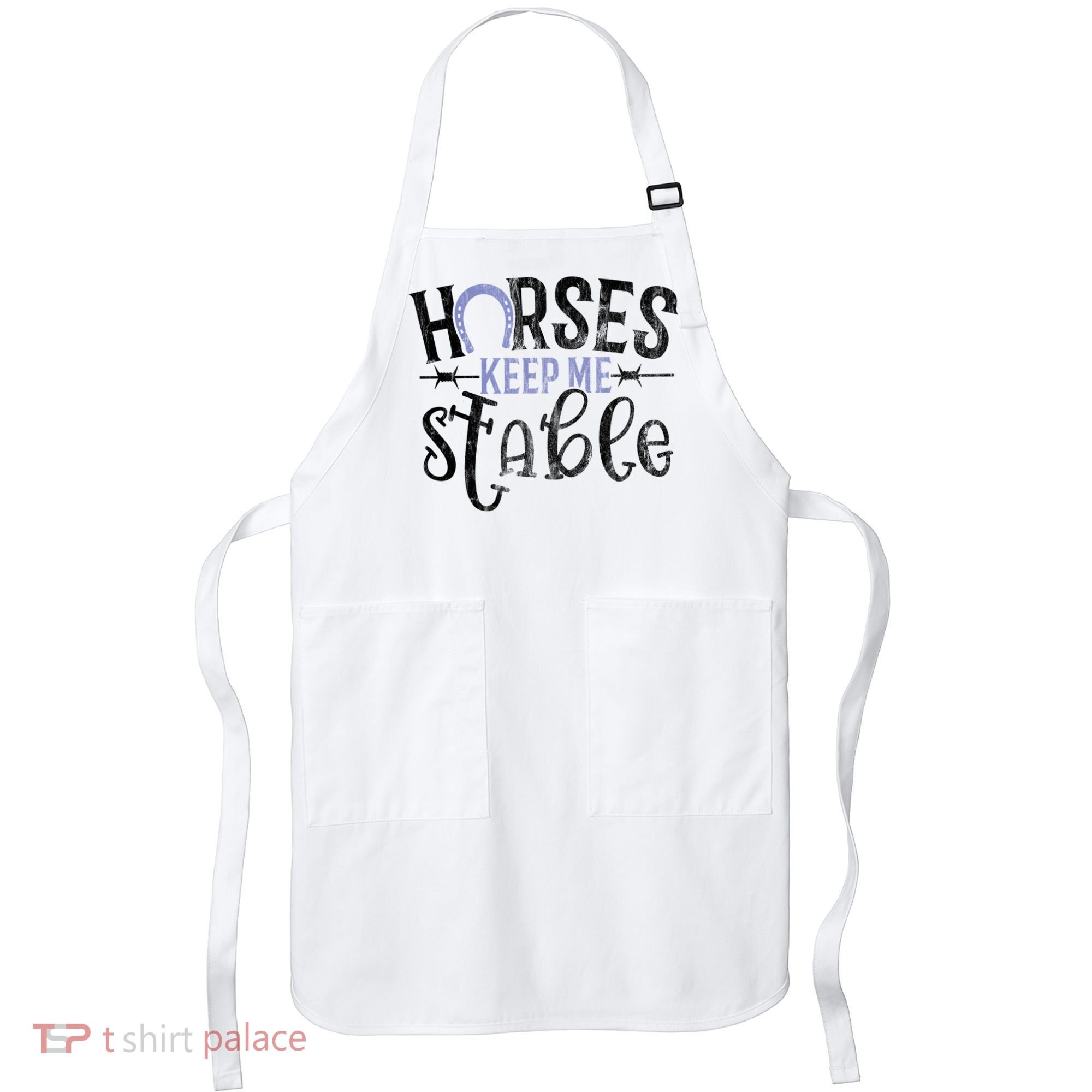 Funny Horse Gift For Women Horses Keep Me Stable Apron