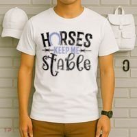 Funny Horse Gift For Women Horses Keep Me Stable T-Shirt thumb 6