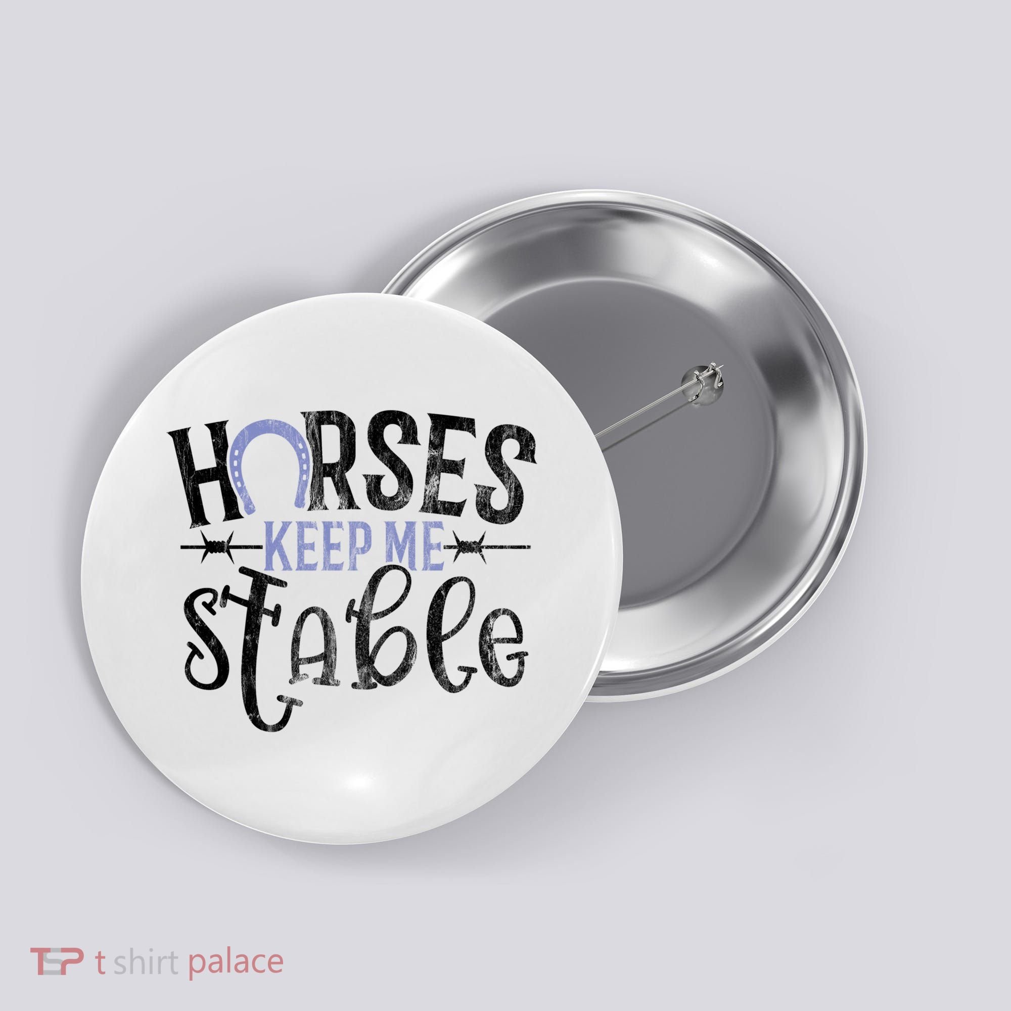 Funny Horse Gift For Women Horses Keep Me Stable Button