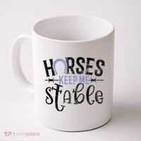 Funny Horse Gift For Women Horses Keep Me Stable Coffee Mug thumb 0