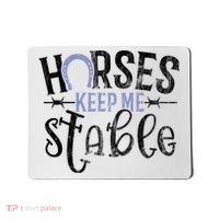 Funny Horse Gift For Women Horses Keep Me Stable Mousepad thumb 0