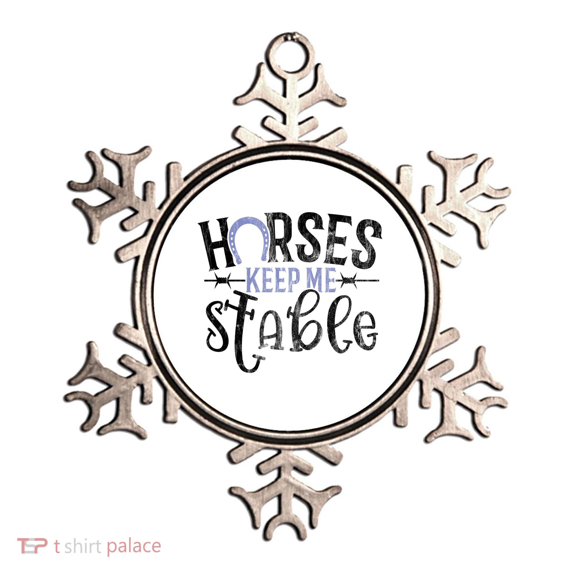 Funny Horse Gift For Women Horses Keep Me Stable Ornament