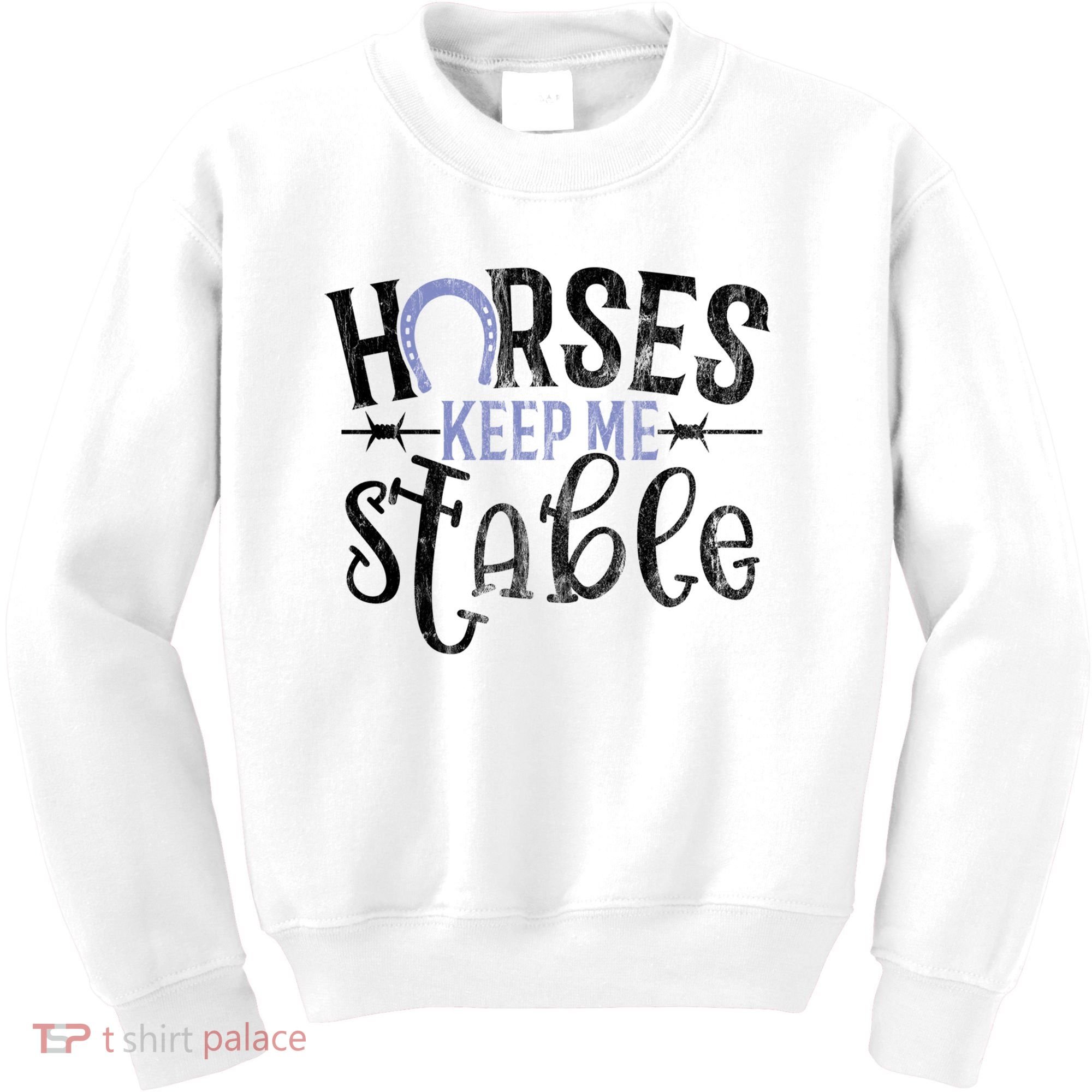 Funny Horse Gift For Women Horses Keep Me Stable Kids Sweatshirt