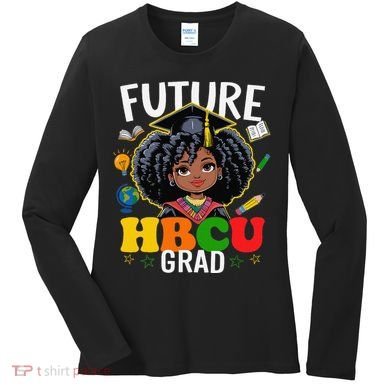 Future Hbcu Grad Afro Black History Month Women's Long Sleeve Shirt