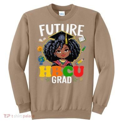 Future Hbcu Grad Afro Black History Month Sweatshirt