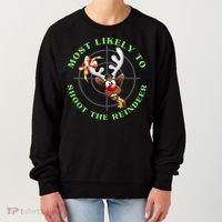 Funny Hunting Gift For Hunter Most Likely To Shoot The Reindeer Women's Sweatshirt thumb 0