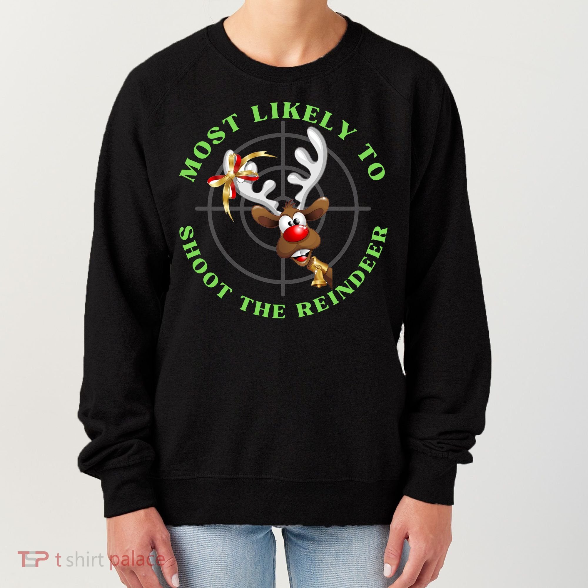 Funny Hunting Gift For Hunter Most Likely To Shoot The Reindeer Women's Sweatshirt