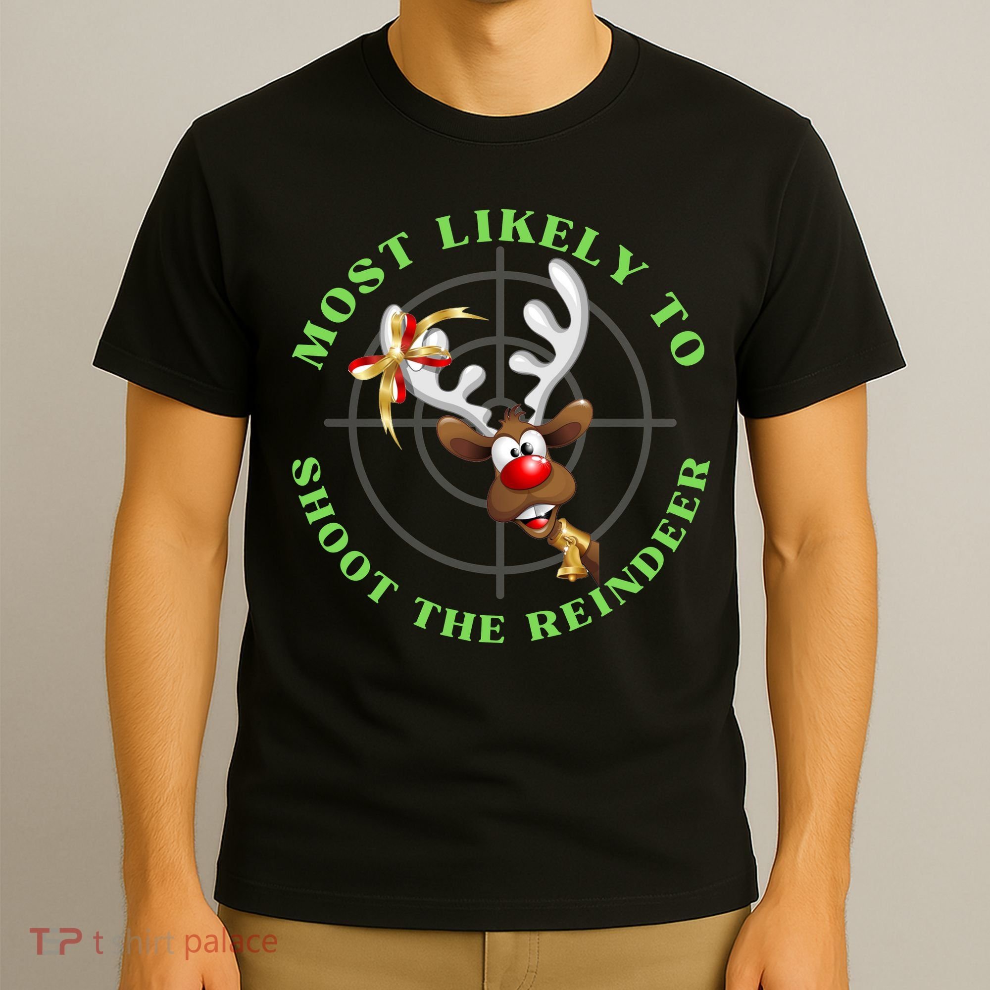 Funny Hunting Gift For Hunter Most Likely To Shoot The Reindeer T-Shirt