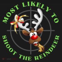 Funny Hunting Gift For Hunter Most Likely To Shoot The Reindeer T-Shirt thumb 7