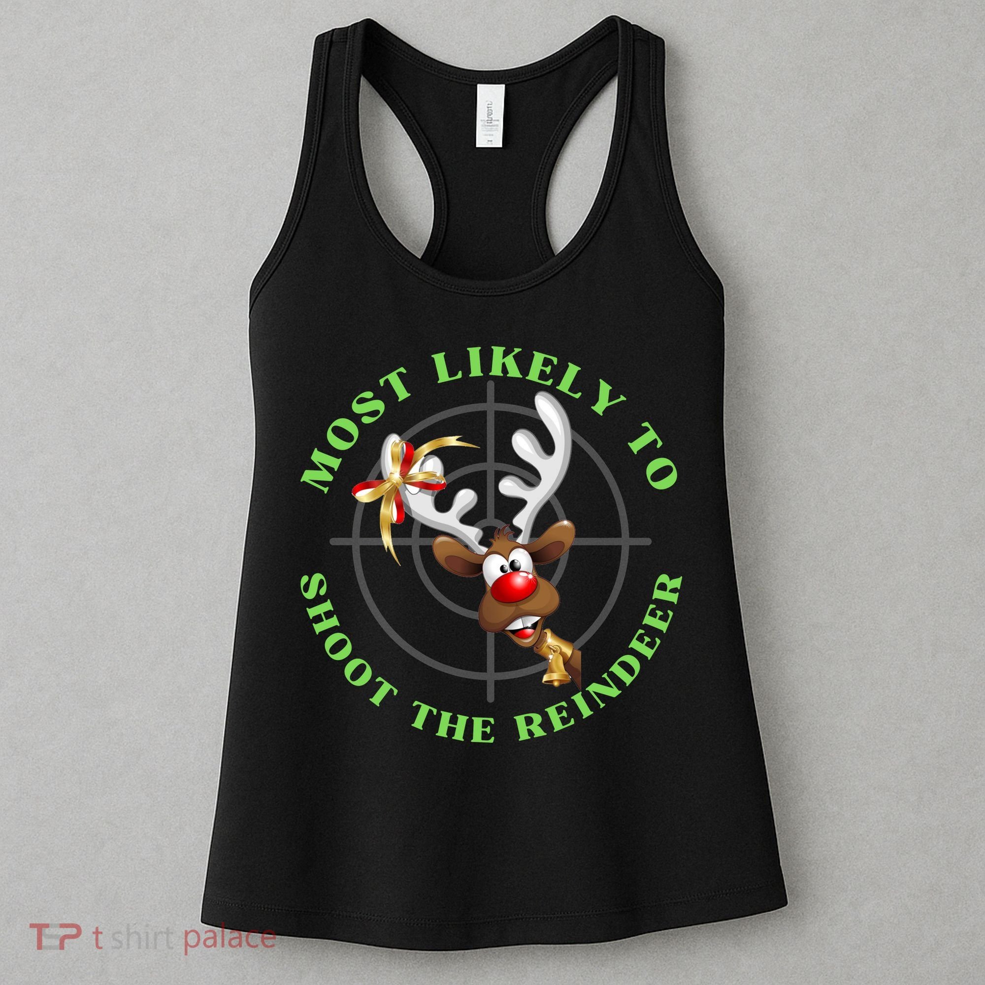 Funny Hunting Gift For Hunter Most Likely To Shoot The Reindeer Women's Tank Top