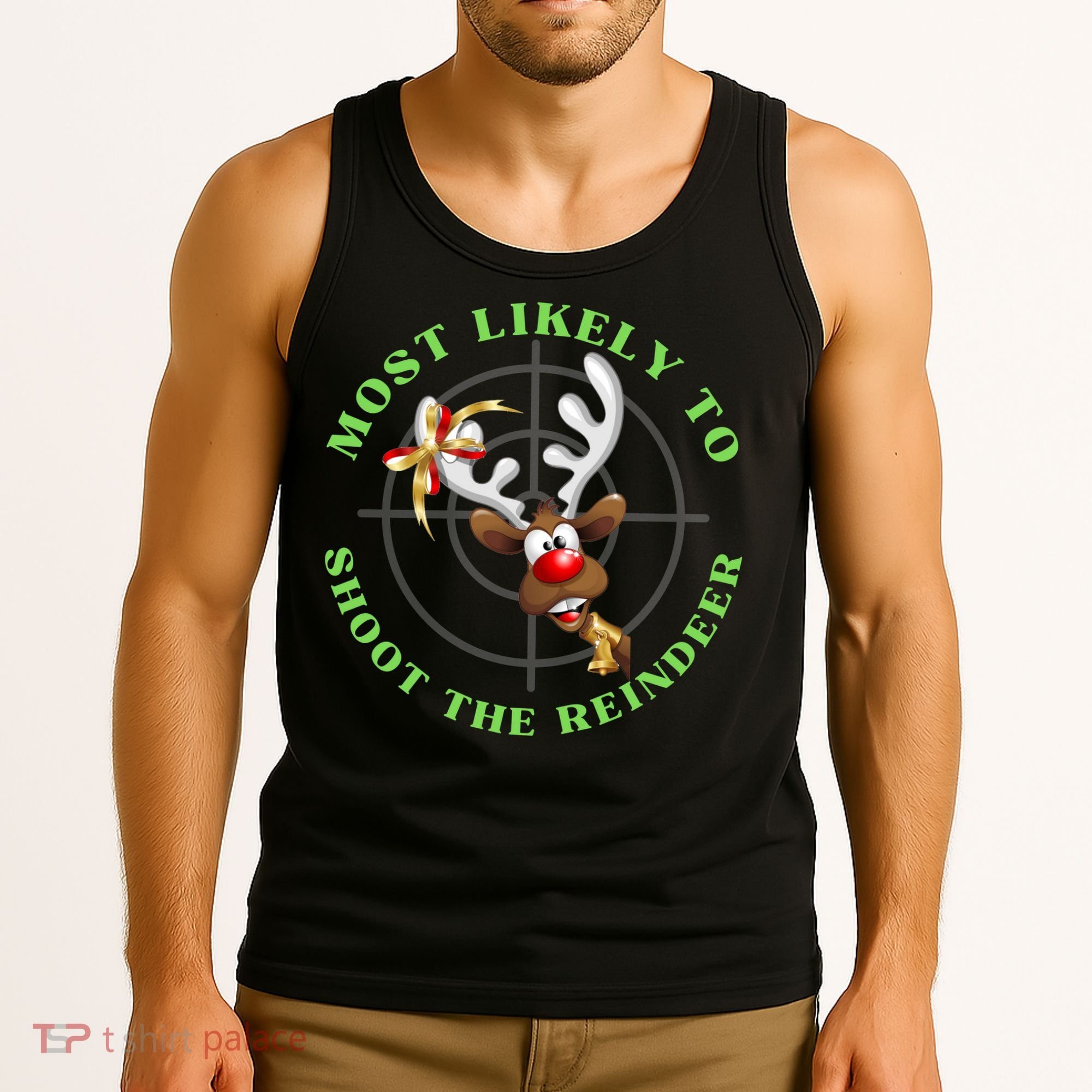 Funny Hunting Gift For Hunter Most Likely To Shoot The Reindeer Tank Top
