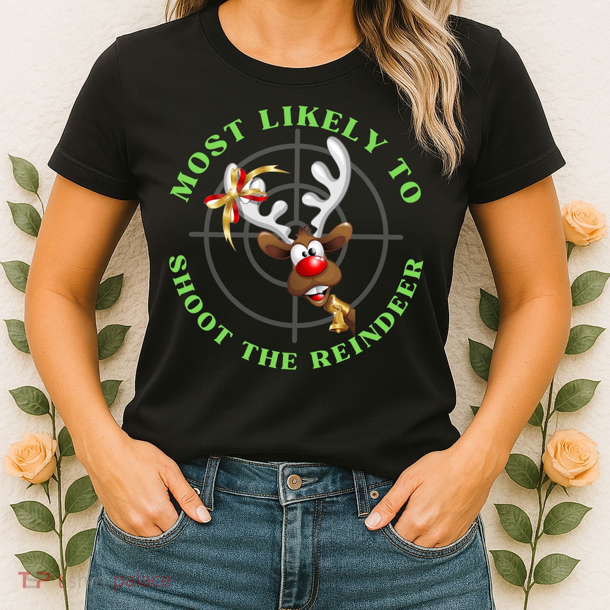 Funny Hunting Gift For Hunter Most Likely To Shoot The Reindeer Women's T-Shirt