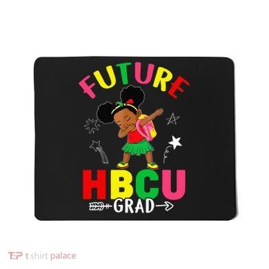 Future HBCU Grad Girl Graduation HBCU Mousepad