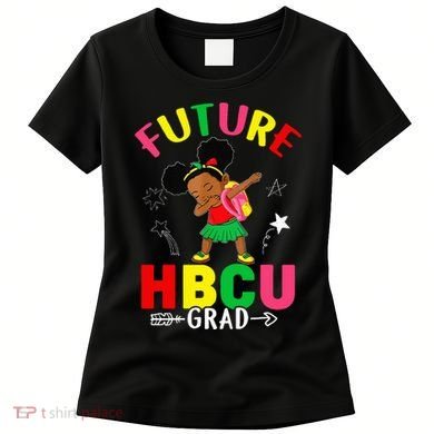 Future HBCU Grad Girl Graduation HBCU Women's T-Shirt
