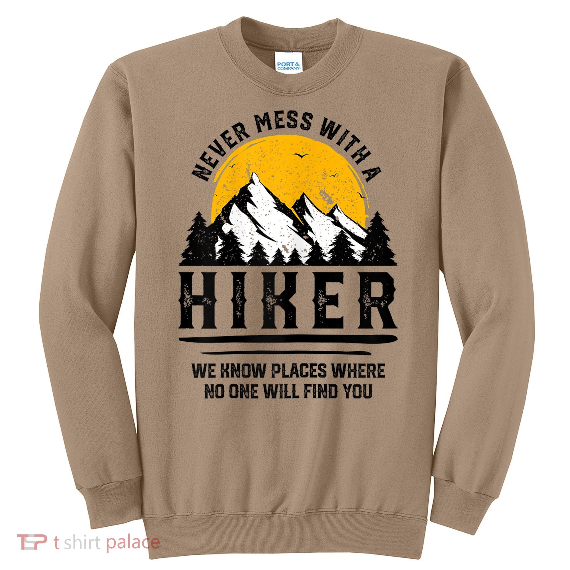 Funny Hiker Gift Hiking Lover Outdoor Quote Gift Sweatshirt
