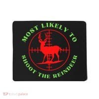 Funny Hunting Gift For Hunter Most Likely To Shoot The Reindeer Mousepad thumb 0