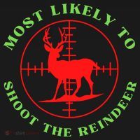 Funny Hunting Gift For Hunter Most Likely To Shoot The Reindeer Ornament thumb 1