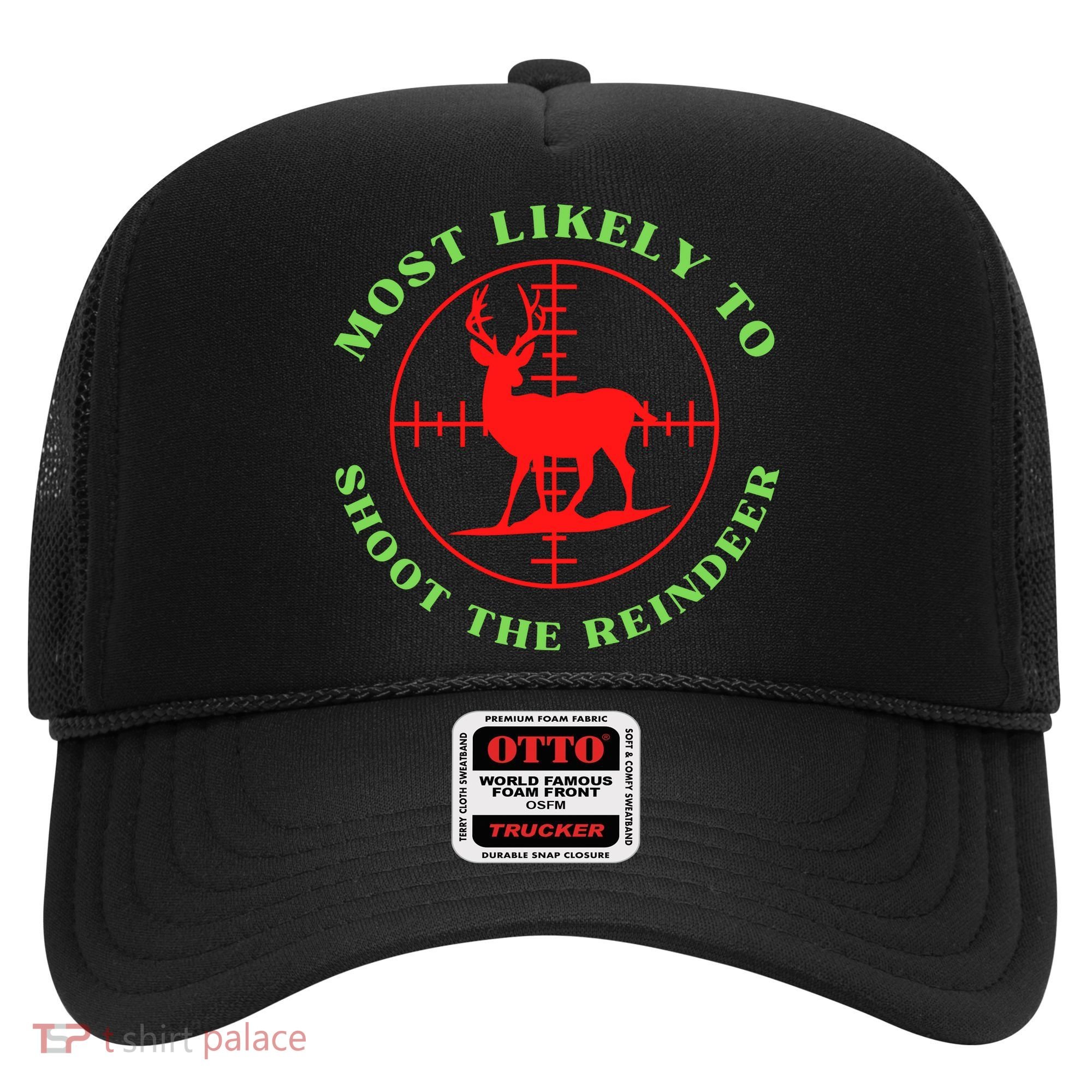 Funny Hunting Gift For Hunter Most Likely To Shoot The Reindeer Hat