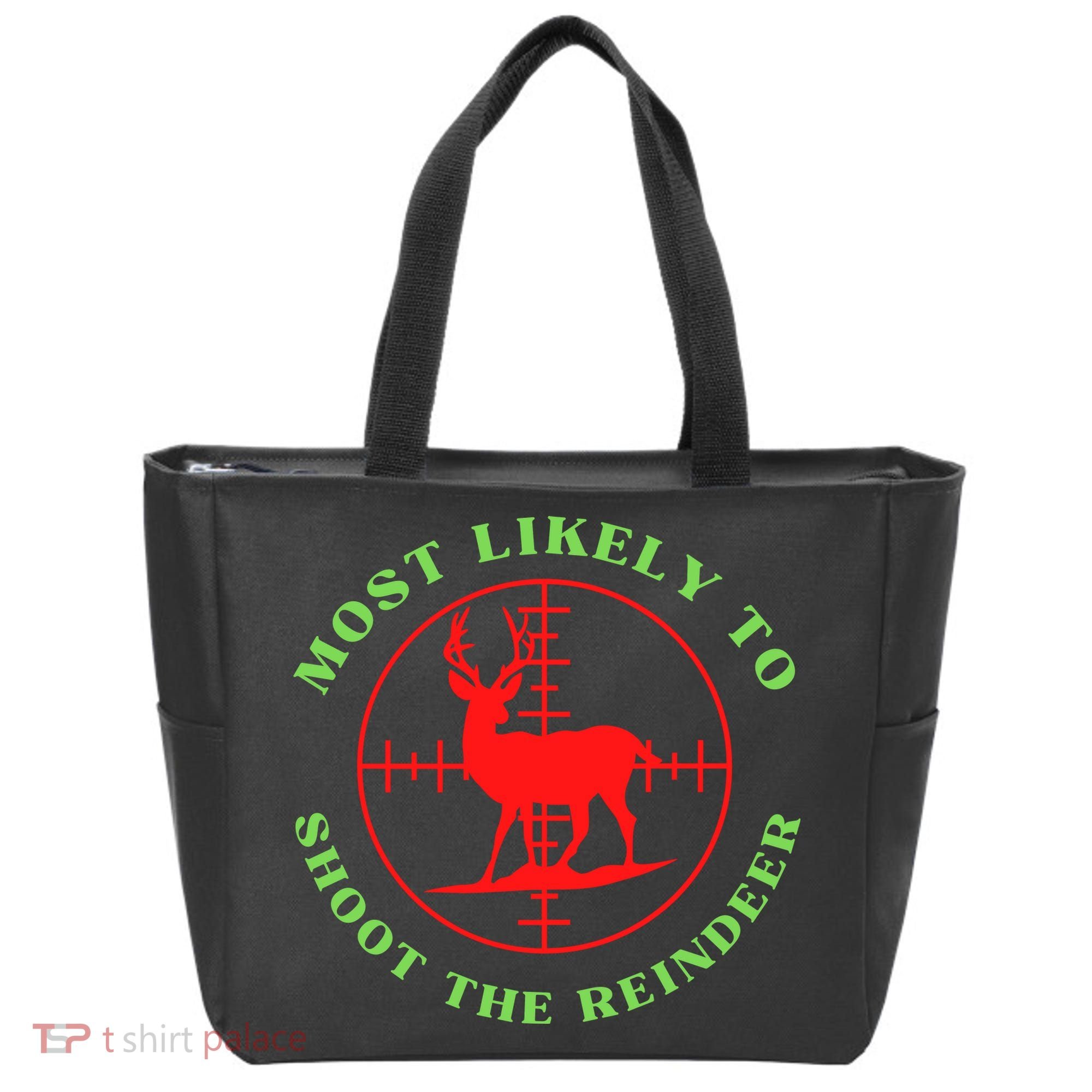 Funny Hunting Gift For Hunter Most Likely To Shoot The Reindeer Tote Bag
