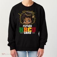 Future Hbcu Grad Girl Graduation Historically Black College Women's Sweatshirt thumb 0