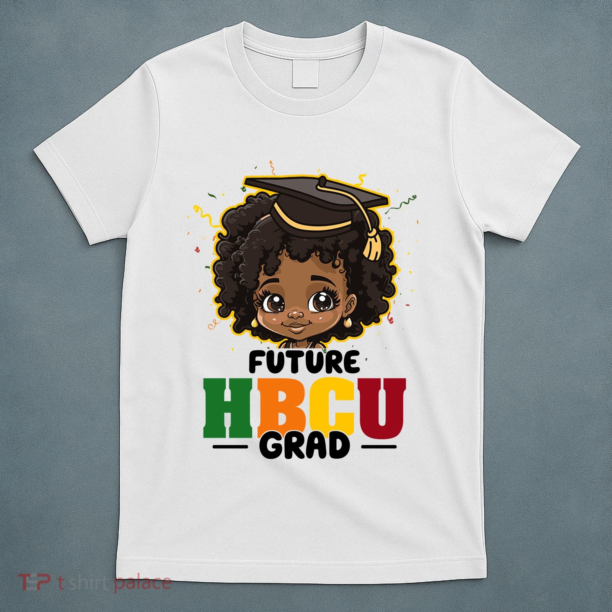 Future Hbcu Grad Girl Graduation Historically Black College T-Shirt