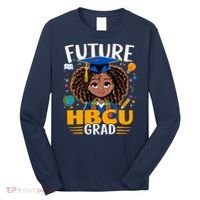 Future HBCU Grad Black Girl Graduation HBCU Long Sleeve Shirt thumb 0