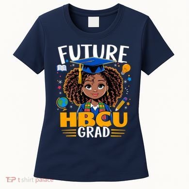 Future HBCU Grad Black Girl Graduation HBCU Women's T-Shirt
