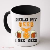 Funny Hunting Hold My Beer I See A Deer Coffee Mug thumb 0