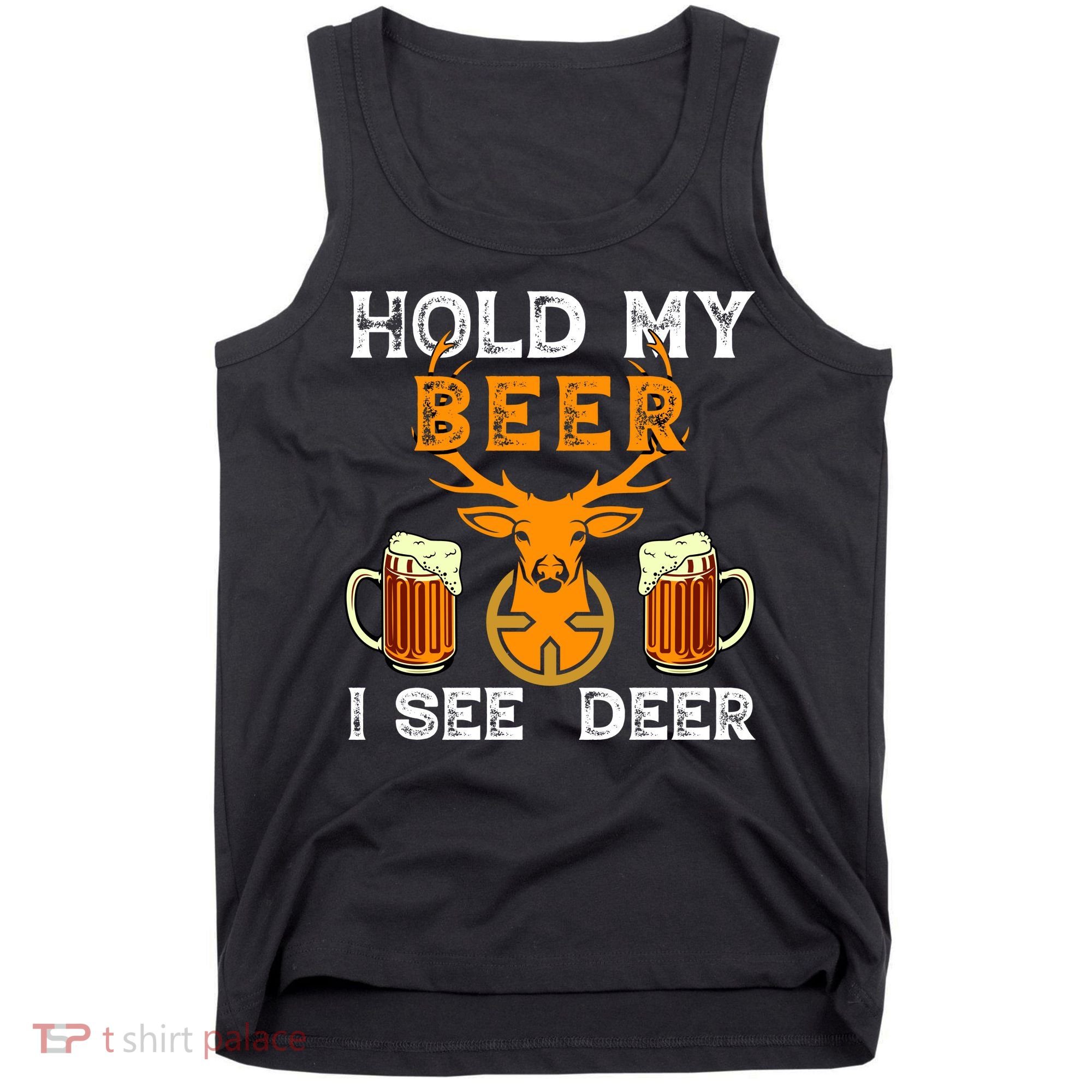 Funny Hunting Hold My Beer I See A Deer Tank Top