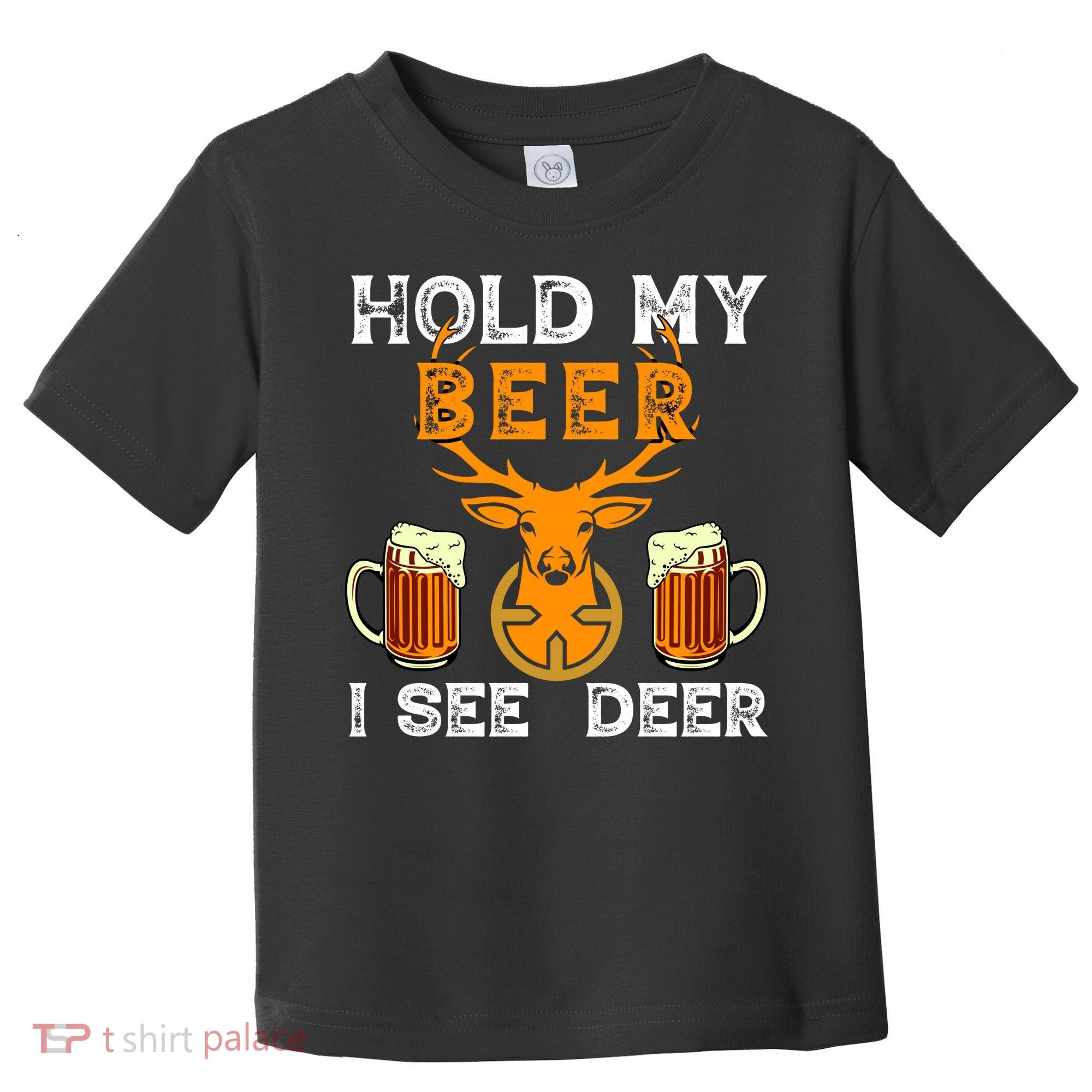 Funny Hunting Hold My Beer I See A Deer Toddler T-Shirt