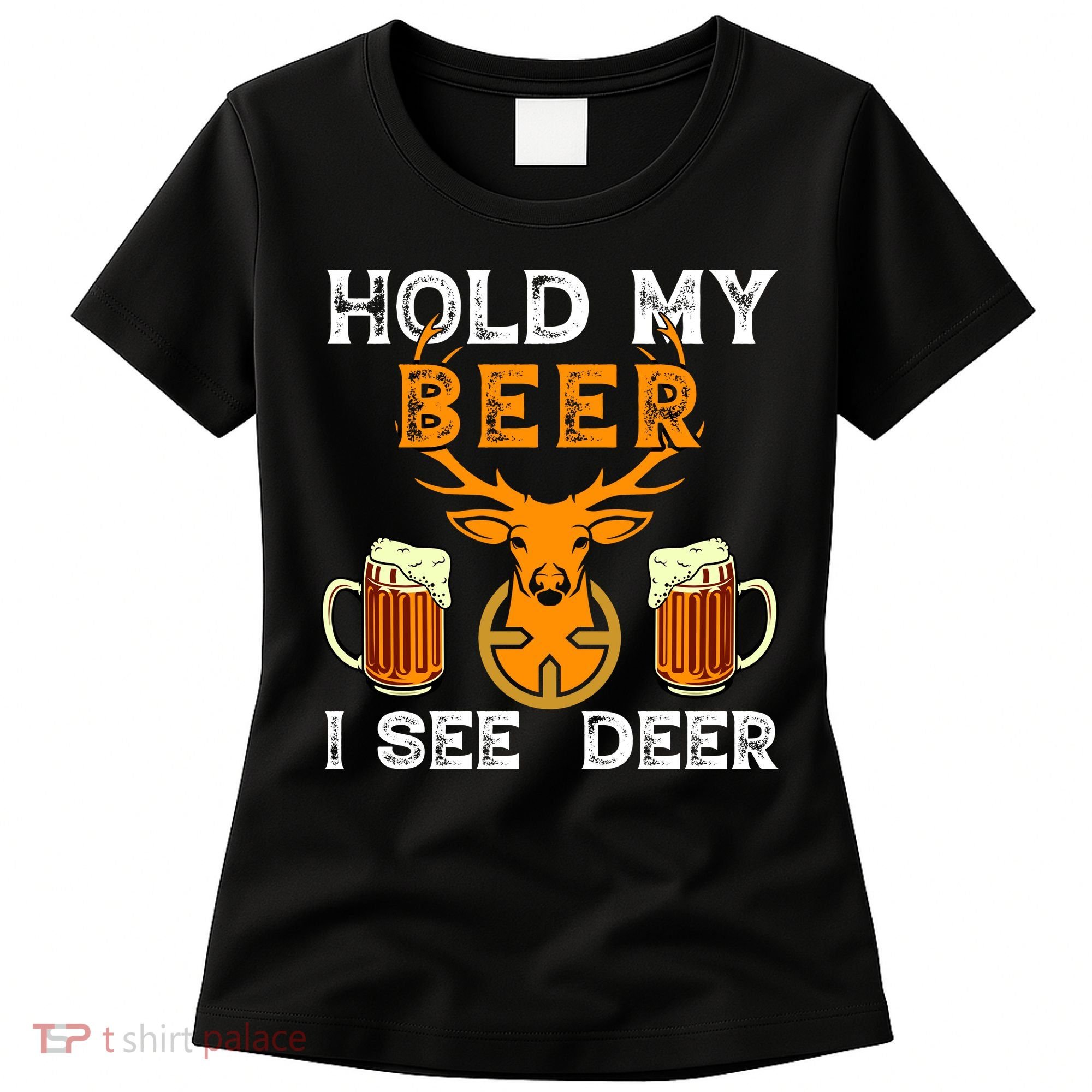 Funny Hunting Hold My Beer I See A Deer Women's T-Shirt