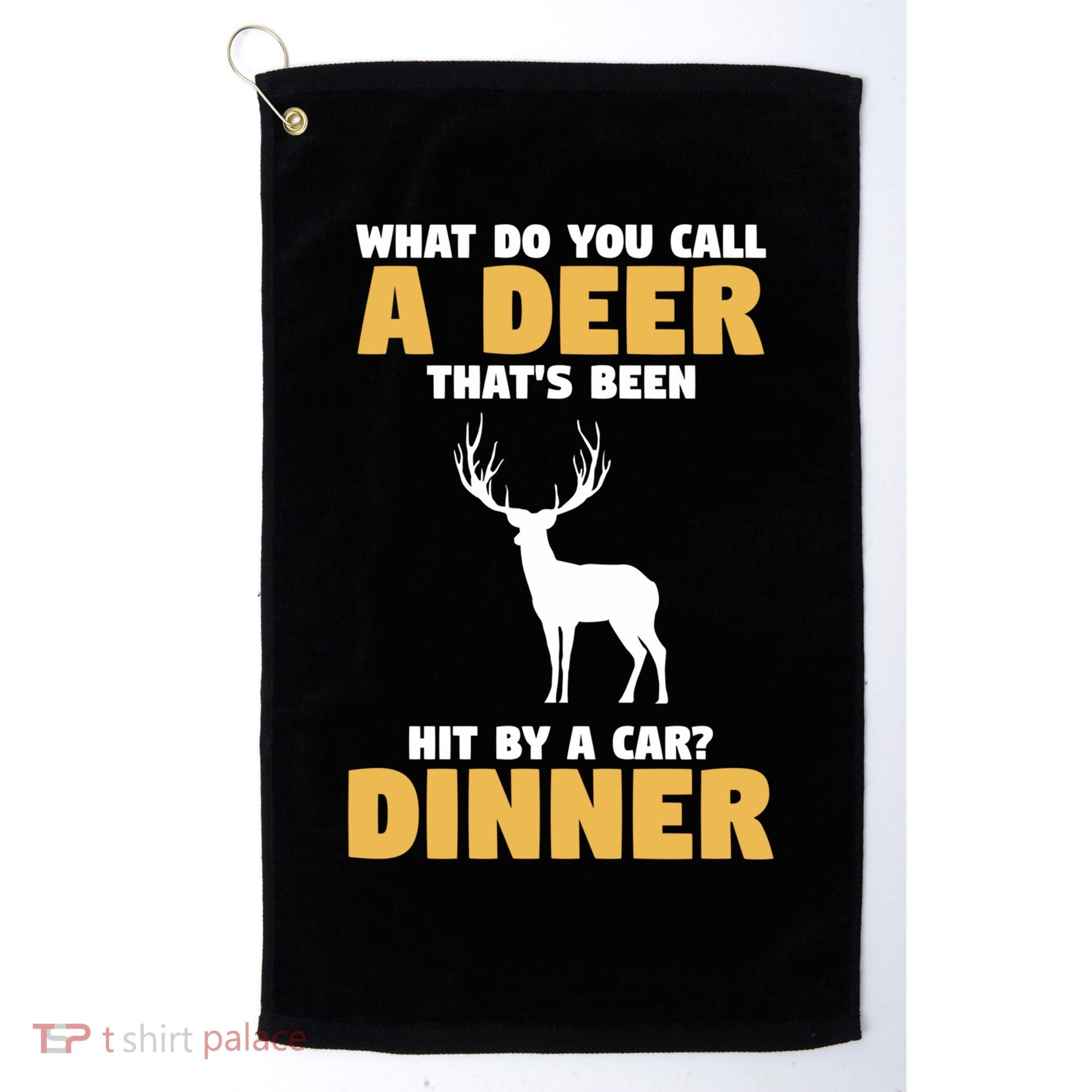Funny Hunt Hunting Quote For A Buck Deer Hunter Cool Gift Golf Towel