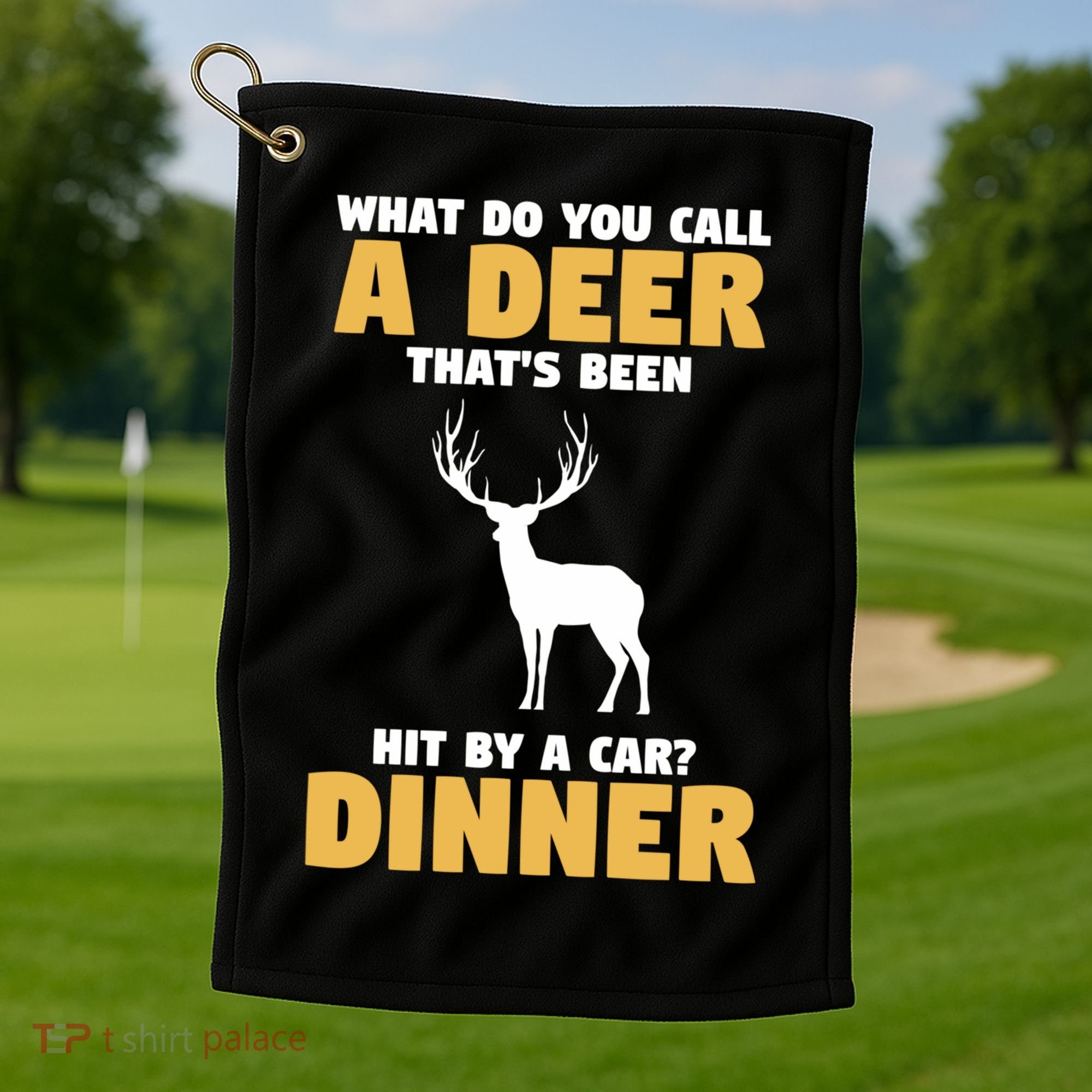 Funny Hunt Hunting Quote For A Buck Deer Hunter Cool Gift Golf Towel