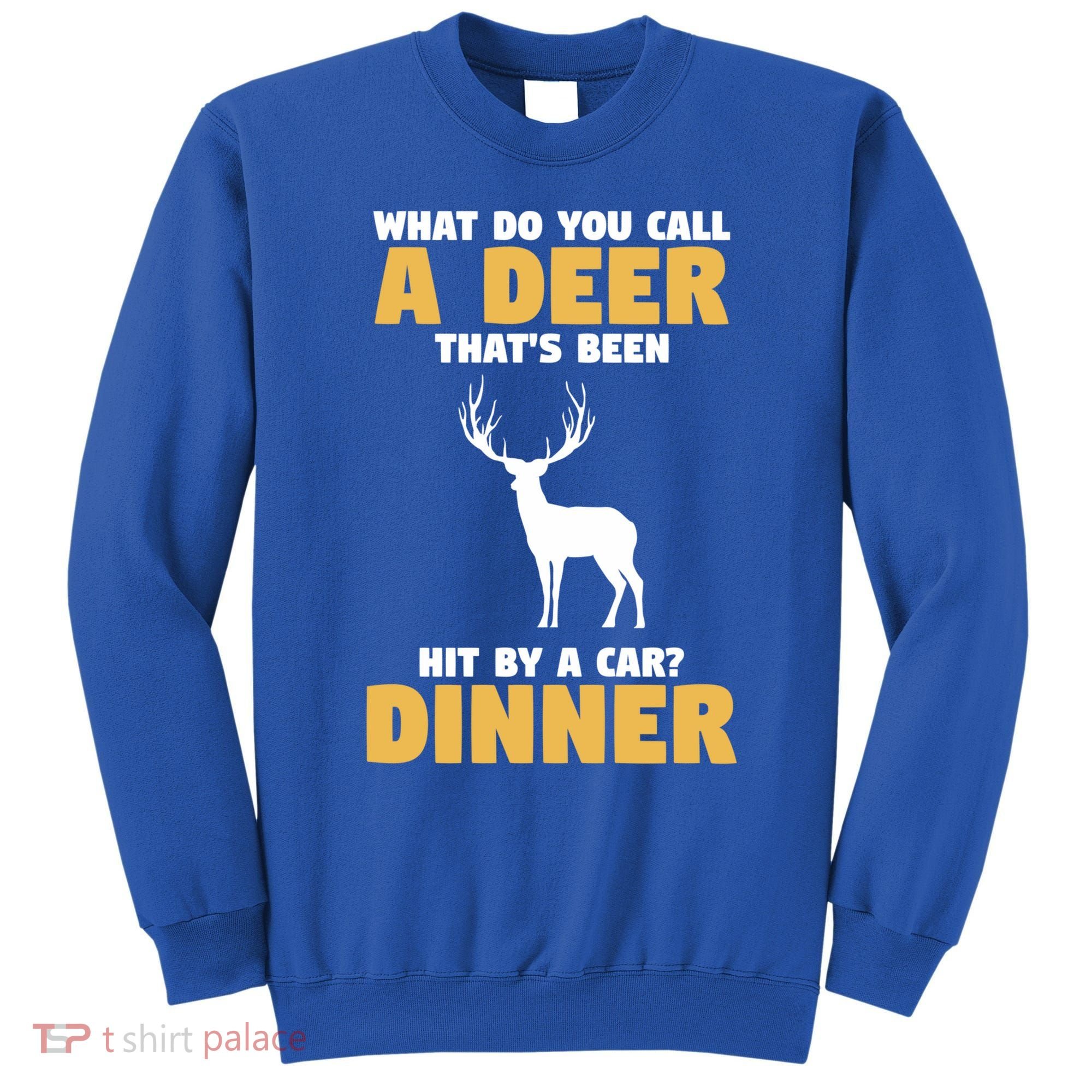 Funny Hunt Hunting Quote For A Buck Deer Hunter Cool Gift Sweatshirt