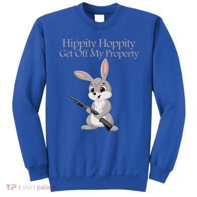 Funny Hippity Hoppity Get Off My Property Gift Sweatshirt